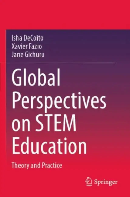 Global Perspectives on STEM Education: Theory and Practice by Isha Decoito