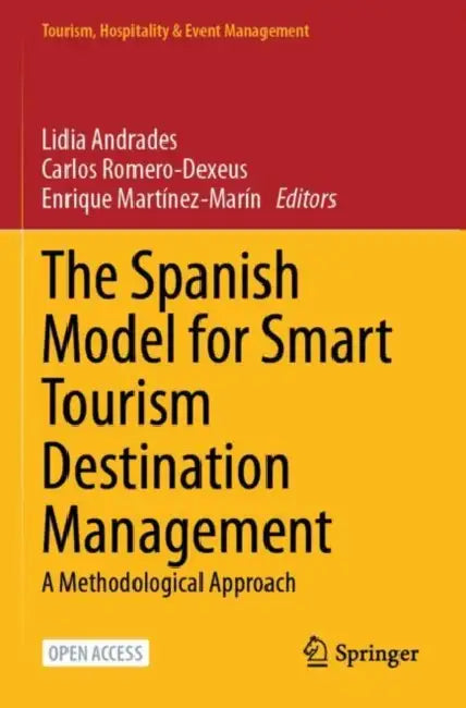 The Spanish Model for Smart Tourism Destination Management: A Methodological Approach by Lidia Andrades