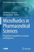 Microfluidics in Pharmaceutical Sciences: Formulation, Drug Delivery, Screening, and Diagnostics by Dimitrios A. Lamprou