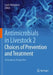 Antimicrobials in Livestock 2: Choices of Prevention and Treatment by Lucie Pokludová