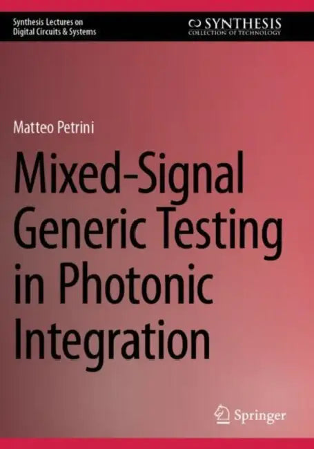 Mixed-Signal Generic Testing in Photonic Integration by Matteo Petrini