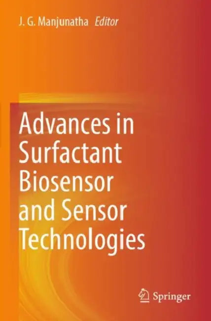 Advances in Surfactant Biosensor and Sensor Technologies by J. G. Manjunatha