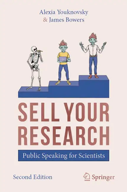 Sell Your Research: Public Speaking for Scientists by Alexia Youknovsky