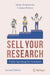 Sell Your Research: Public Speaking for Scientists by Alexia Youknovsky