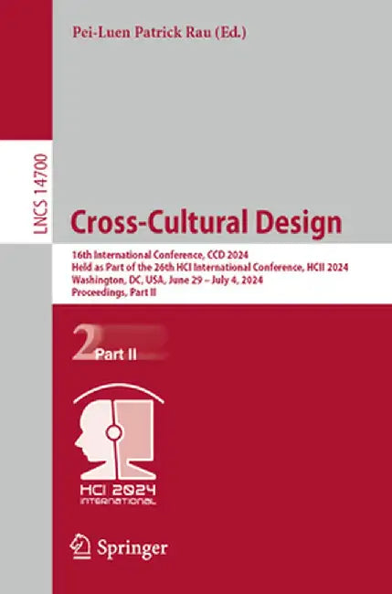 Cross-Cultural Design: 16th International Conference, CCD 2024, Held as Part of the 26th Hci International Conference, Hcii 2024, Washington, DC, Usa, by Pei-Luen Patrick Rau