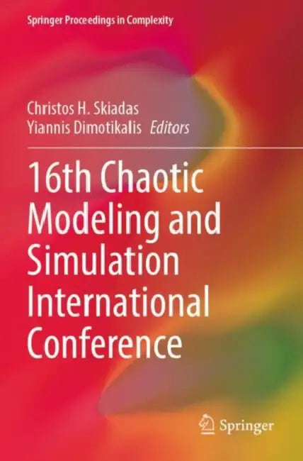 16th Chaotic Modeling and Simulation International Conference by Christos H. Skiadas