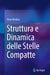Struttura E Dinamica Delle Stelle Compatte by Omar Benhar
