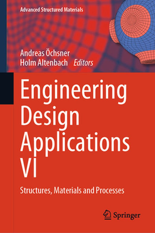 Engineering Design Applications VI: Structures, Materials and Processes by Andreas Öchsner