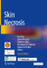 Skin Necrosis by Luc Téot, Sylvie Meaume, Sadanori Akita