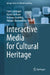 Interactive Media for Cultural Heritage by Fotis Liarokapis