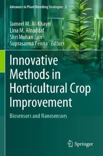 Innovative Methods in Horticultural Crop Improvement: Biosensors and Nanosensors by Jameel M. Al-Khayri