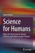 Science for Humans: Mind, Life, the Formal-&-Natural Sciences, and a New Concept of Nature by Robert Hanna