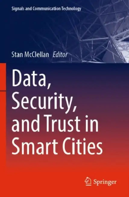 Data, Security, and Trust in Smart Cities by Stan McClellan