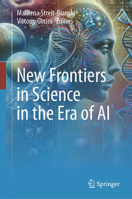 New Frontiers in Science in the Era of AI by Marilena Streit-Bianchi