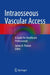 Intraosseous Vascular Access: A Guide for Healthcare Professionals by James H. Paxton