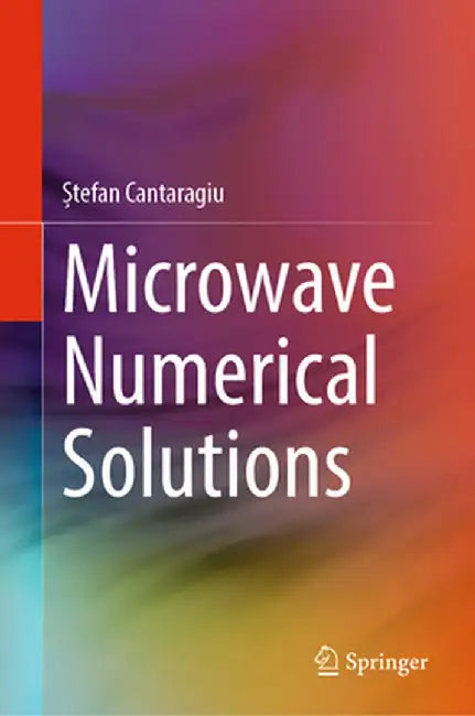 Microwave Numerical Solutions by Ștefan Cantaragiu