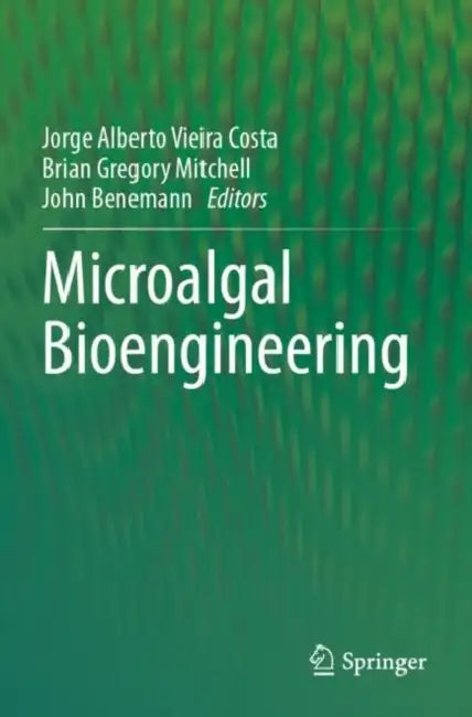 Microalgal Bioengineering by Jorge Alberto Vieira Costa