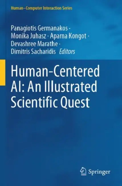 Human-Centered Ai: An Illustrated Scientific Quest by Panagiotis Germanakos