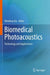 Biomedical Photoacoustics: Technology and Applications by Wenfeng Xia