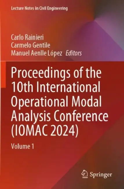 Proceedings of the 10th International Operational Modal Analysis Conference (IOMAC 2024) by Carlo Rainieri