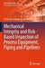 Mechanical Integrity and Risk-Based Inspection of Process Equipment, Piping and Pipelines by Jorge Luis Gonzalez-Velazquez