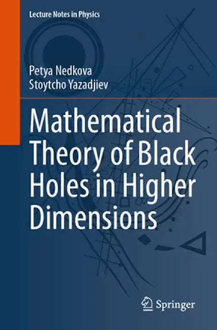 Mathematical Theory of Black Holes in Higher Dimensions by Petya Nedkova