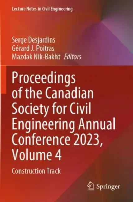Proceedings of the Canadian Society for Civil Engineering Annual Conference 2023: Construction Track by Serge Desjardins