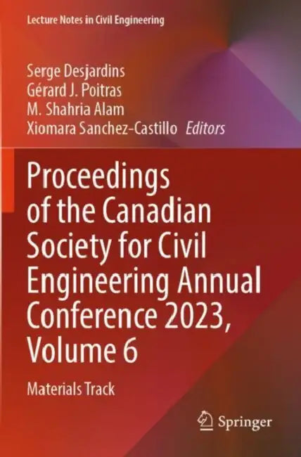 Proceedings of the Canadian Society for Civil Engineering Annual Conference 2023: Materials Track by Serge Desjardins