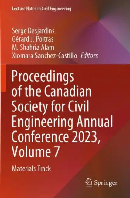 Proceedings of the Canadian Society for Civil Engineering Annual Conference 2023: Materials Track by Serge Desjardins