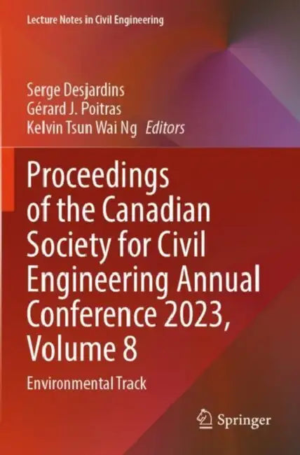 Proceedings of the Canadian Society for Civil Engineering Annual Conference 2023: Environmental Track by Serge Desjardins