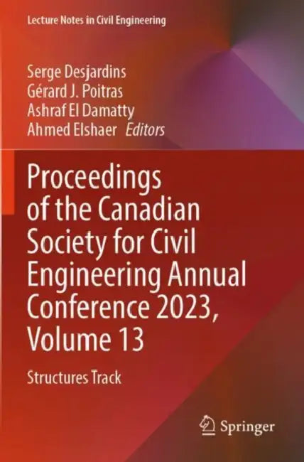 Proceedings of the Canadian Society for Civil Engineering Annual Conference 2023: Structures Track by Serge Desjardins