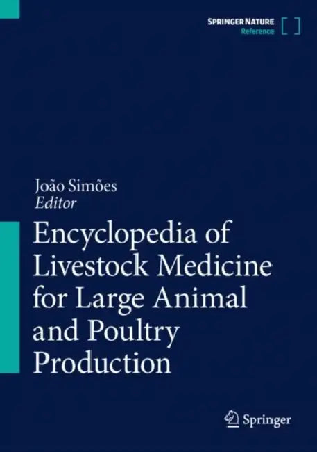 Encyclopedia of Livestock Medicine for Large Animal and Poultry Production by João Simões