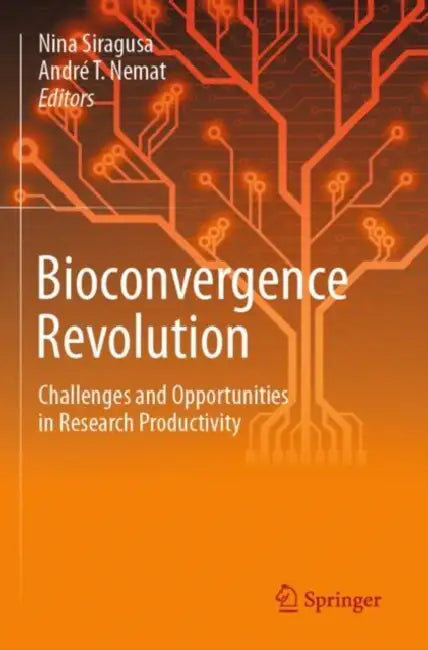 Bioconvergence Revolution: Challenges and Opportunities in Research Productivity by Nina Siragusa