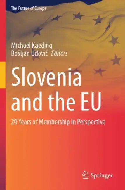 Slovenia and the EU: 20 Years of Membership in Perspective by Michael Kaeding
