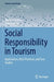 Social Responsibility in Tourism: Applications, Best-Practices, and Case Studies by Martina Pásková