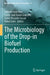 The Microbiology of the Drop-in Biofuel Production by Satinder Kaur Brar