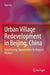 Urban Village Redevelopment in Beijing, China: New Housing Opportunities for Migrant Workers by Ran Liu