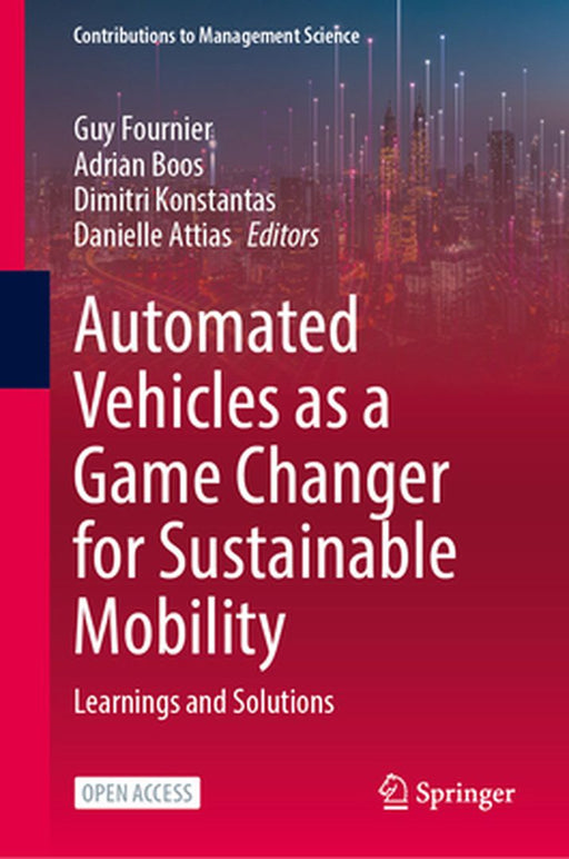 Automated Vehicles as a Game Changer for Sustainable Mobility: Learnings and Solutions by Guy Fournier