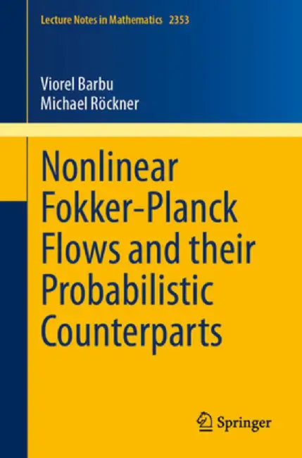 Nonlinear Fokker-Planck Flows and Their Probabilistic Counterparts by Viorel Barbu