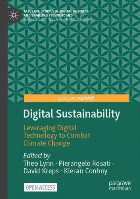 Digital Sustainability: Leveraging Digital Technology to Combat Climate Change by Theo Lynn