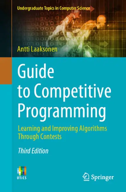 Guide to Competitive Programming: Learning and Improving Algorithms Through Contests by Antti Laaksonen