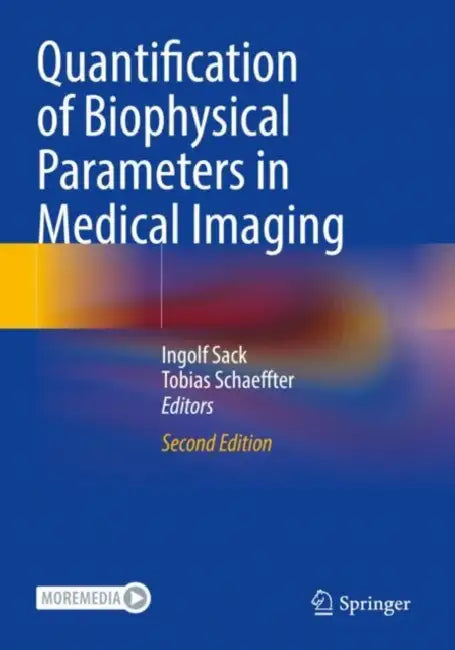 Quantification of Biophysical Parameters in Medical Imaging by Ingolf Sack
