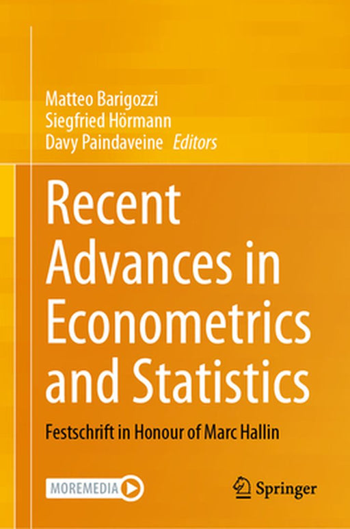 Recent Advances in Econometrics and Statistics: Festschrift in Honour of Marc Hallin by Matteo Barigozzi