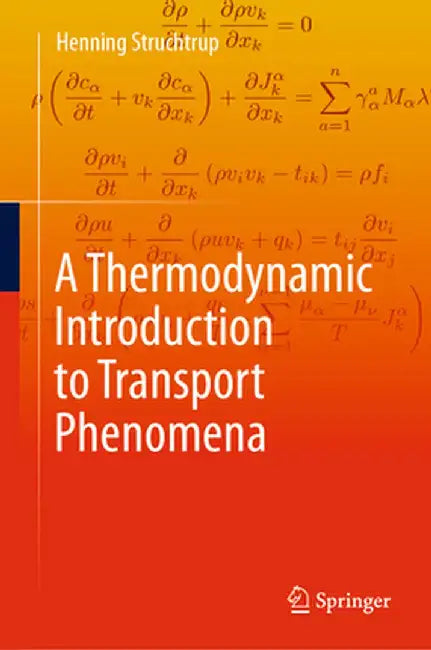 A Thermodynamic Introduction to Transport Phenomena by Henning Struchtrup
