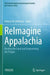 ReImagine Appalachia: Healing the Land and Empowering the People by Patricia M. DeMarco