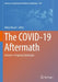 The COVID-19 Aftermath: Ongoing Challenges by Nima Rezaei