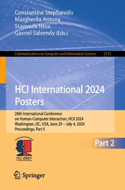 Hci International 2024 Posters: 26th International Conference on Human-Computer Interaction, Hcii 2024, Washington, DC, Usa, June 29 - July 4, 2024, P by Constantine Stephanidis