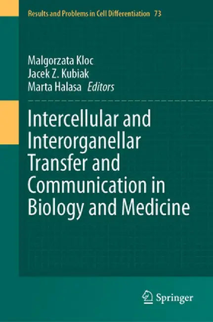 Intercellular and Interorganellar Transfer and Communication in Biology and Medicine by Malgorzata Kloc
