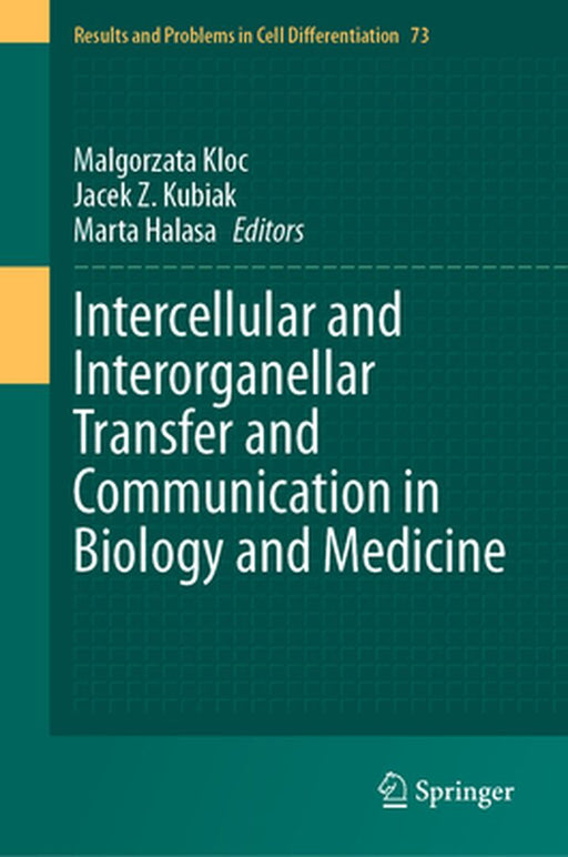 Intercellular and Interorganellar Transfer and Communication in Biology and Medicine by Malgorzata Kloc