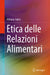 Etica Delle Relazioni Alimentari by Adriano Fabris